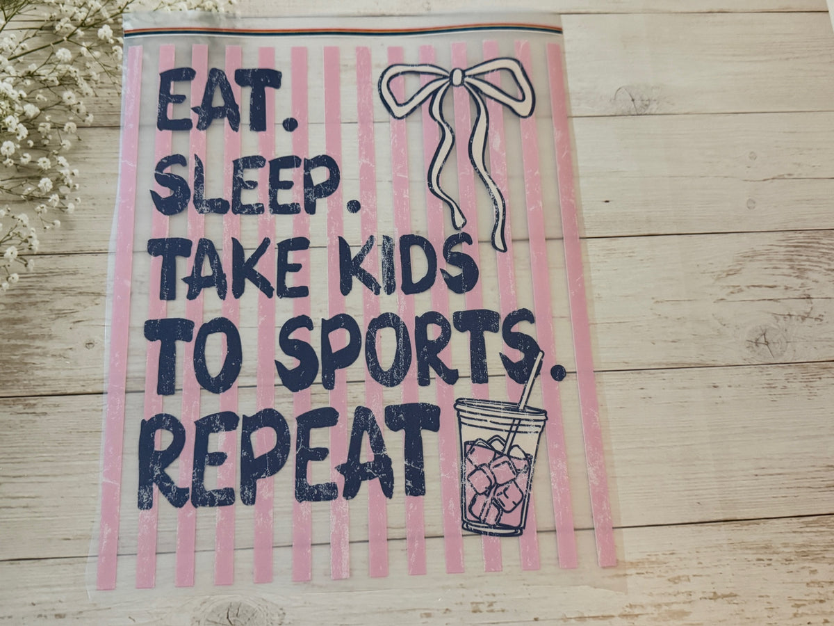Eat Sleep Take Kids To Sports Repeat