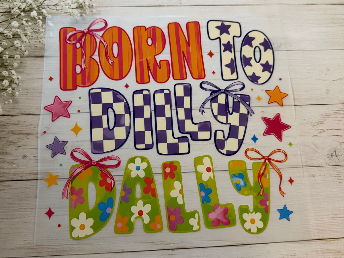 Born to Dilly Dally