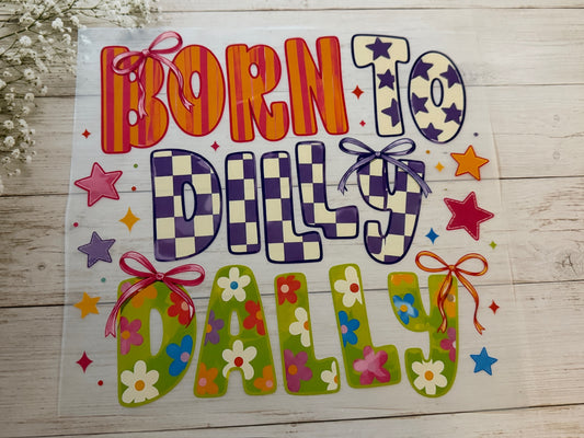 Born to Dilly Dally