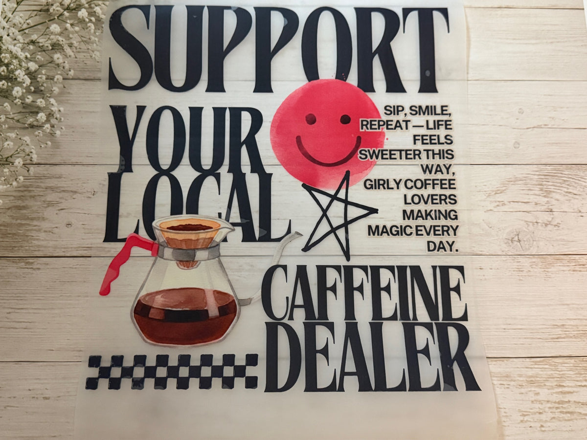Support Your Local Caffeine Dealer