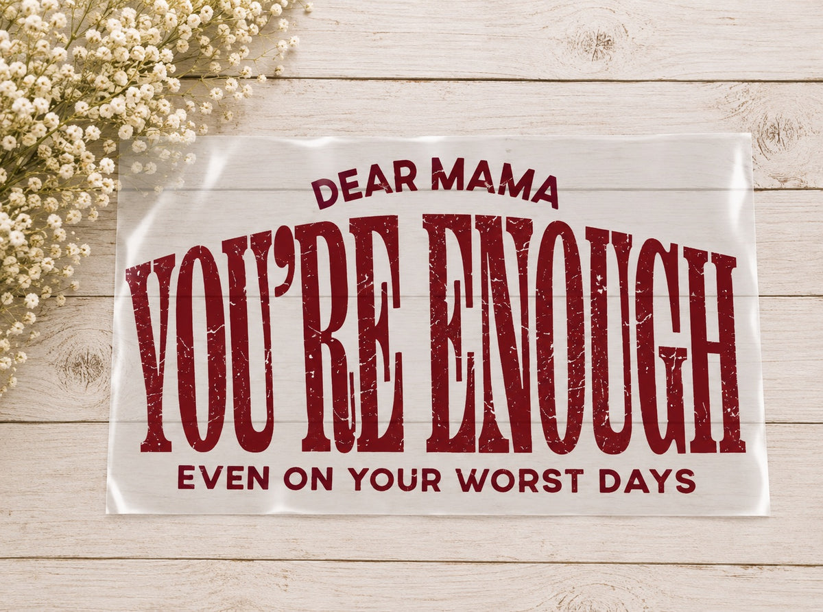 Dear Mama You’re Enough
