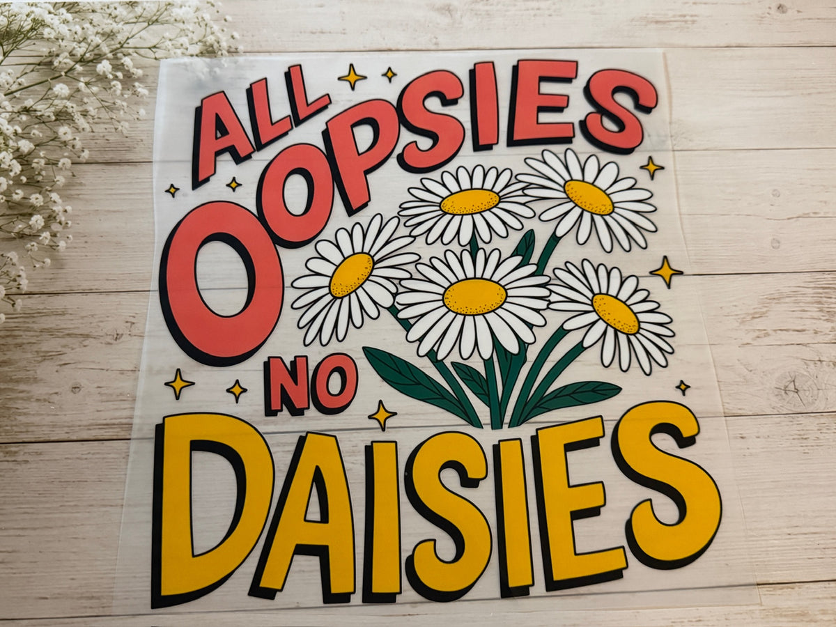 All Oopsies No Daisies