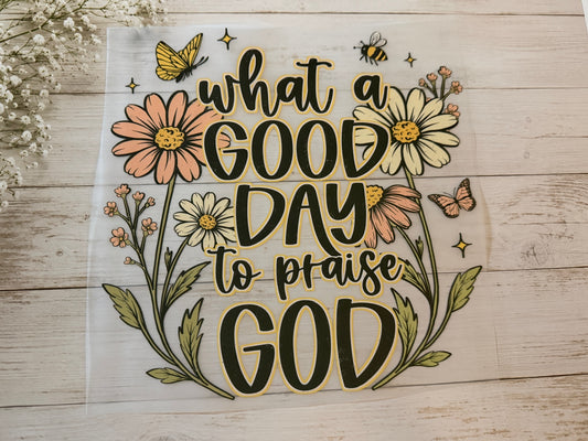 What A Good Day To Praise God
